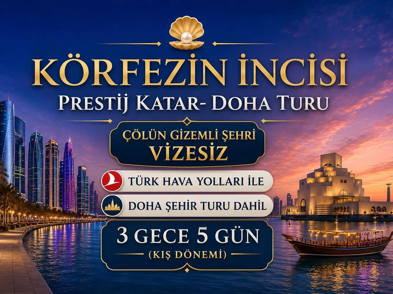 İstanbul Yeni Havalimanı Kalkışlı THY ile 3 Gece 5 Gün Körfezin İncisi; Prestij Katar- Doha Turu Çölün Gizemli Şehri Vizesiz  Doha Şehir Turu Dahil (515)