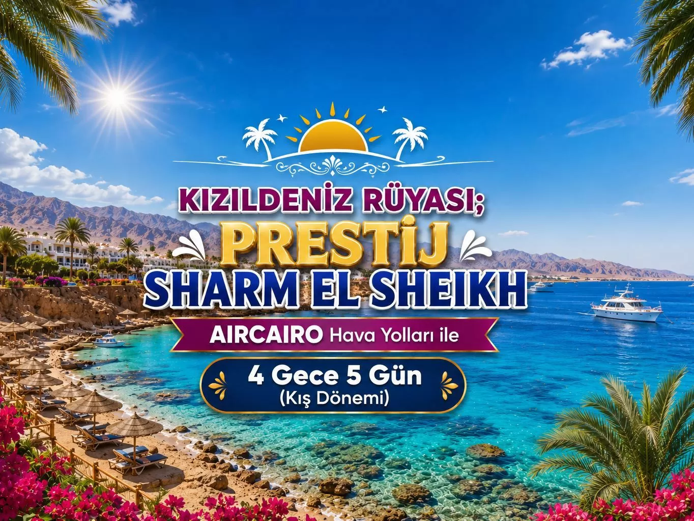 İstanbul Yeni Havalimanı Kalkışlı Air Cairo Hava Yolları İle 4 Gece 5 Gün Kızıldeniz Rüyası ; Prestij Sharm El Sheikh Turu (Kış Dönemi) (528)