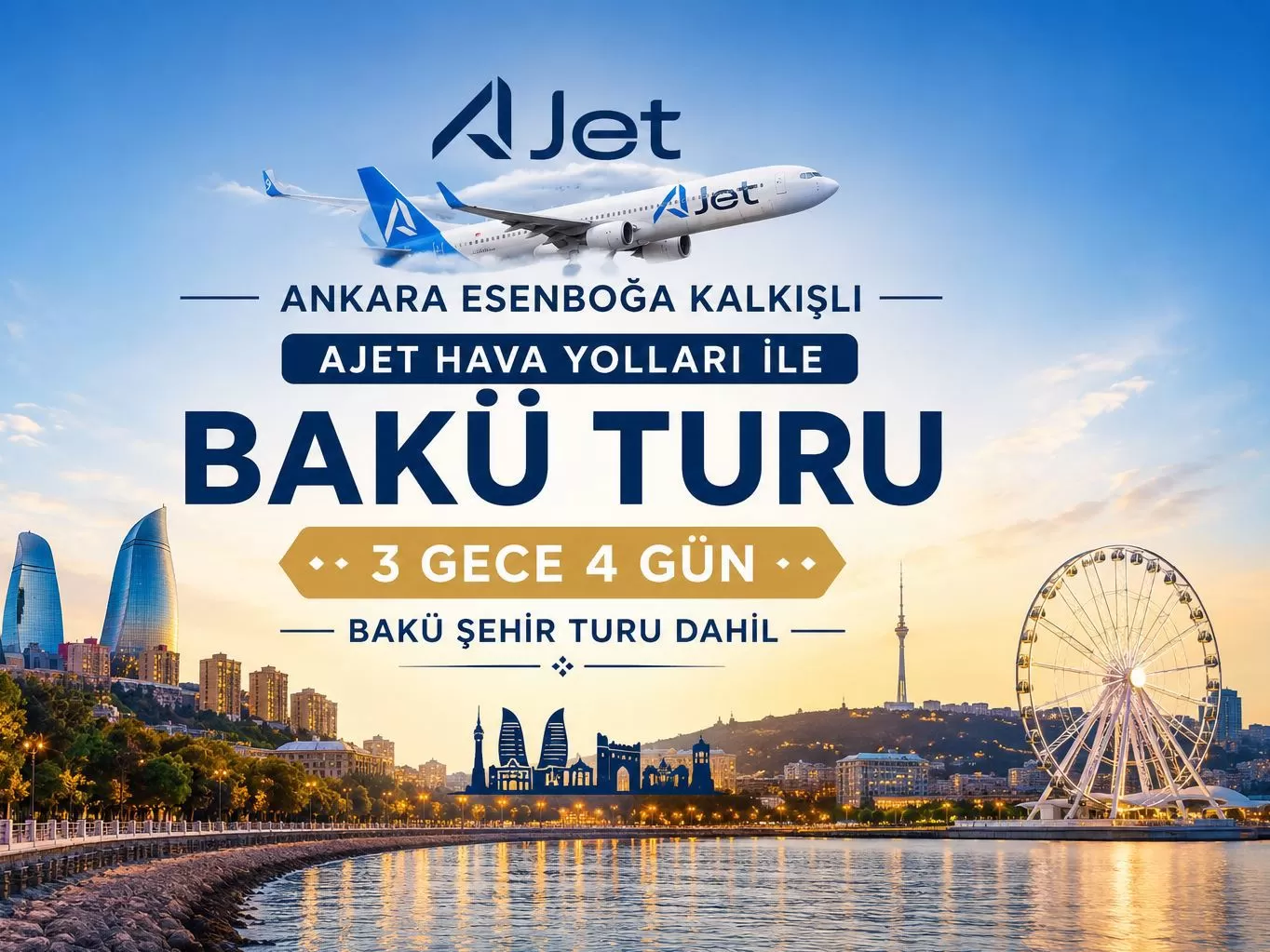 Ankara Esenboğa Kalkışlı AJET Hava Yolları İle 3 Gece 4 Gün Bakü Turu  Bakü Şehir Turu Dahil (390)